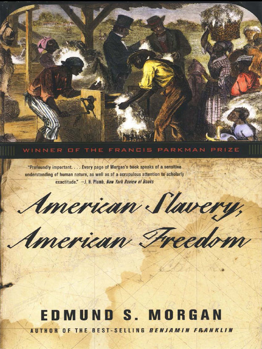 Title details for American Slavery, American Freedom by Edmund S. Morgan - Available